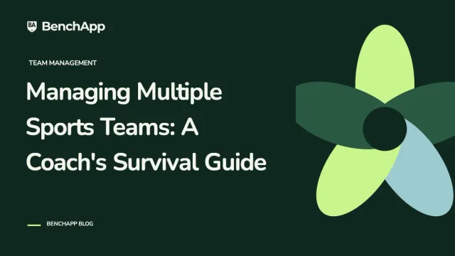 Managing Multiple Sports Teams: A Coach's Survival Guide