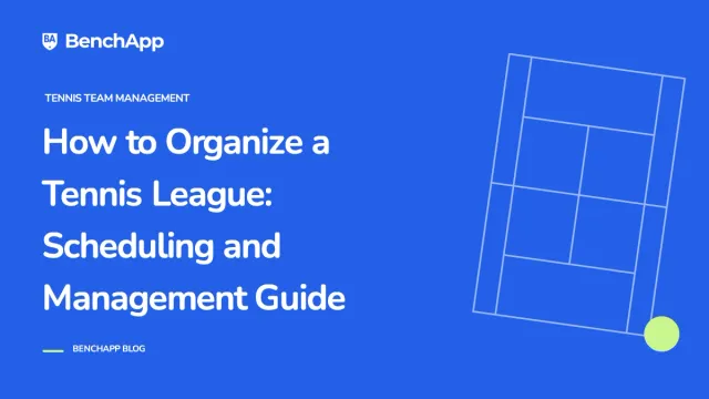 How to Organize a Tennis League: Scheduling and Management Guide